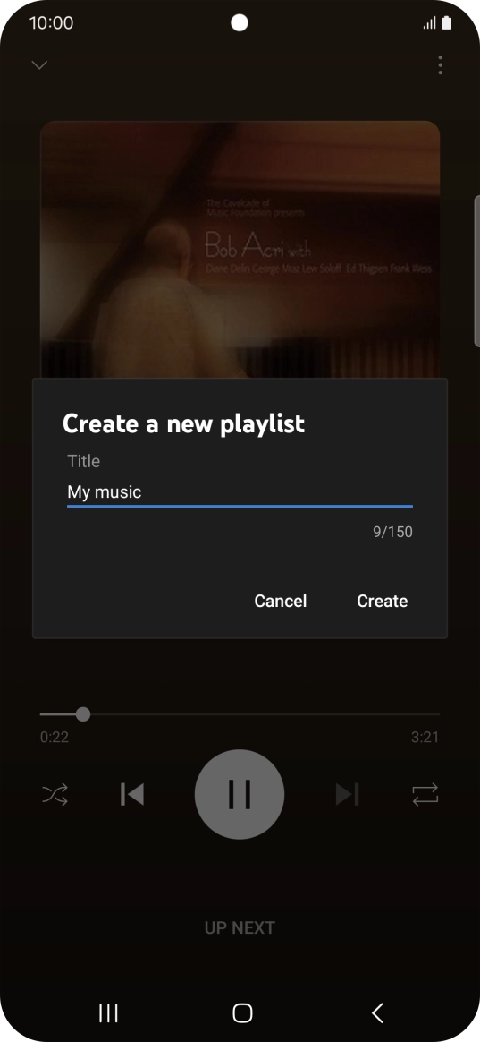 Key in a name for the playlist and press Create. Key in a name for the playlist and press Create.