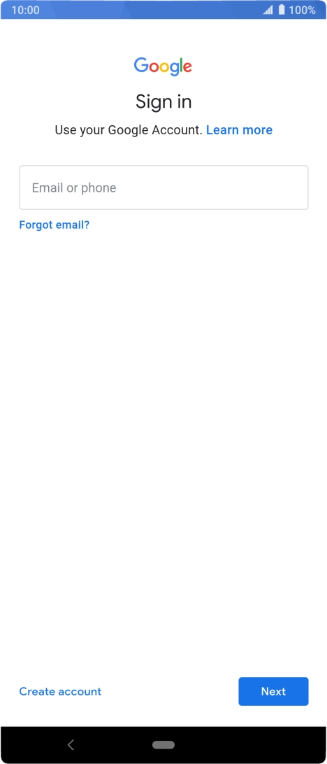 If you don't have a Google account, press Create account and follow the instructions on the screen to create an account. If you don't have a Google account, press Create account and follow the instructions on the screen to create an account.