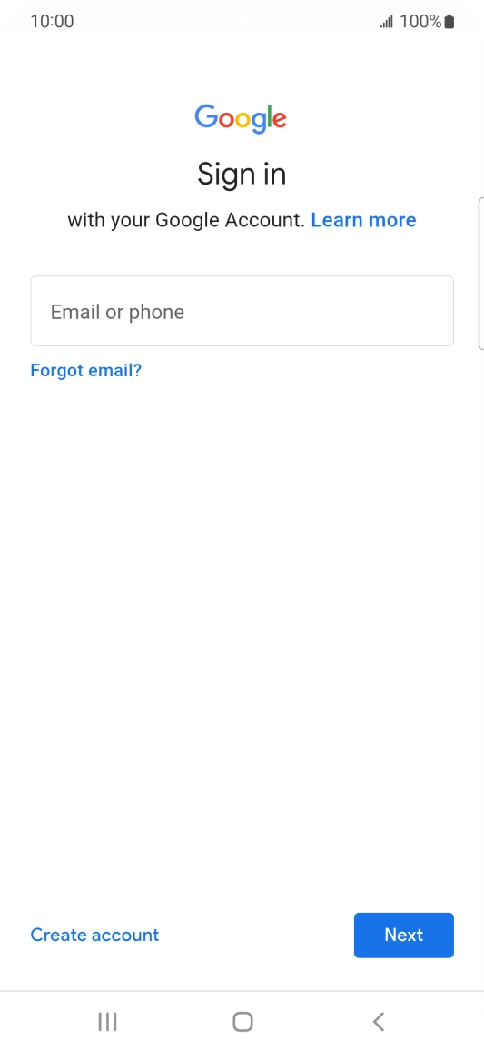 If you don't have a Google account, press Create account and follow the instructions on the screen to create an account. If you don't have a Google account, press Create account and follow the instructions on the screen to create an account.
