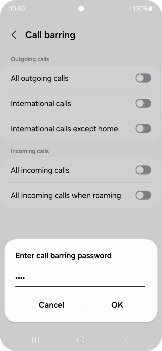 Key in your barring password and press OK. Key in your barring password and press OK.
