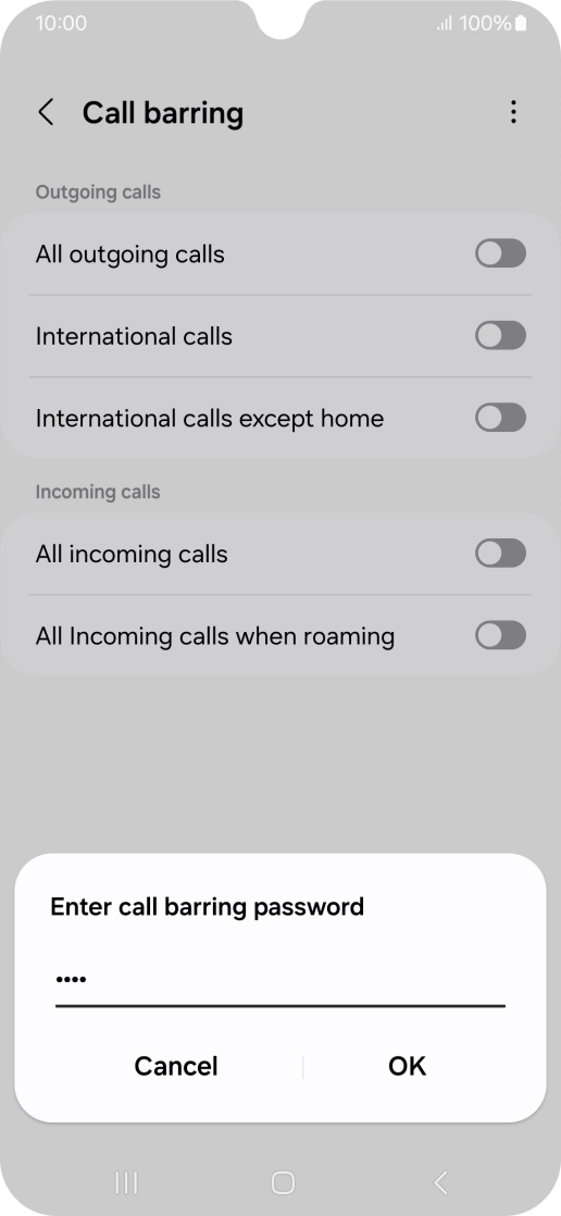 Key in your barring password and press OK. Key in your barring password and press OK.