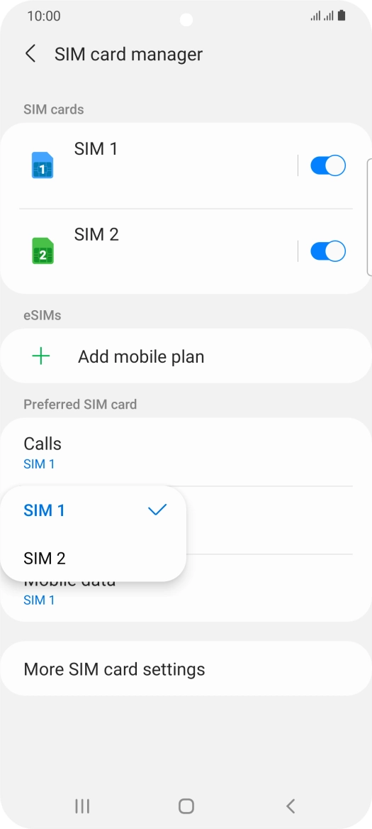 Press the required SIM. Press the required SIM.