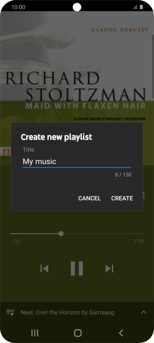 Key in a name for the playlist and press CREATE. Key in a name for the playlist and press CREATE.