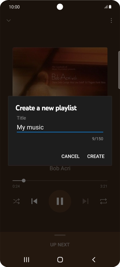 Key in a name for the playlist and press CREATE. Key in a name for the playlist and press CREATE.