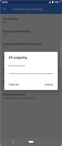 Key in your barring password and press TURN ON. Key in your barring password and press TURN ON.