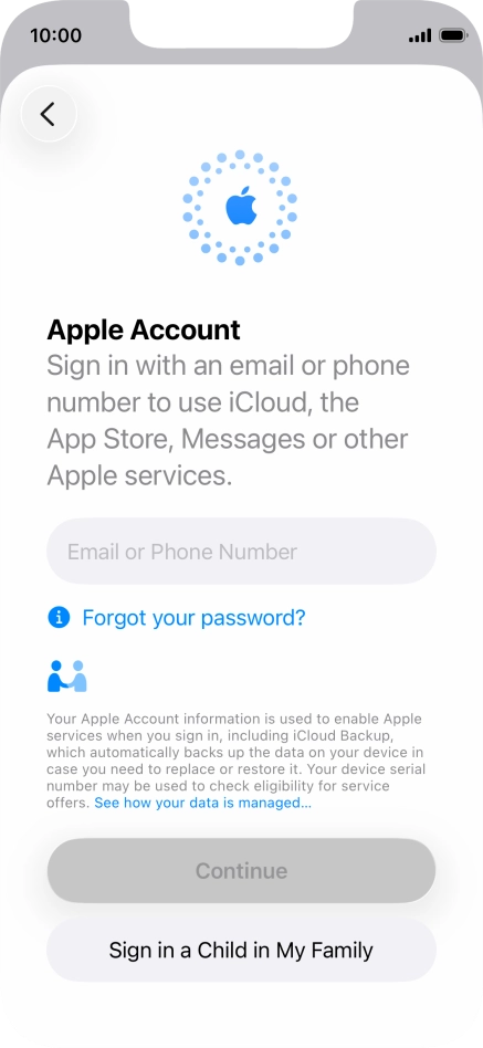 Press Email or Phone Number and key in the username for your Apple Account. Press Email or Phone Number and key in the username for your Apple Account.