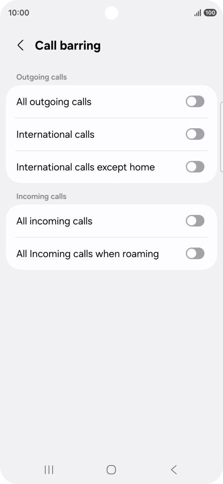 Press the indicator next to the required barring type to turn the function on or off. Press the indicator next to the required barring type to turn the function on or off.