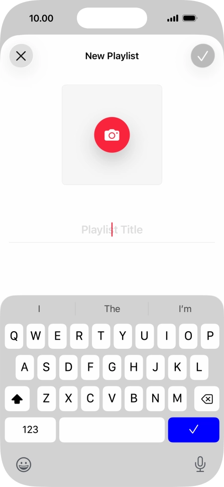 Press the text input field and key in a name for the playlist. Press the text input field and key in a name for the playlist.