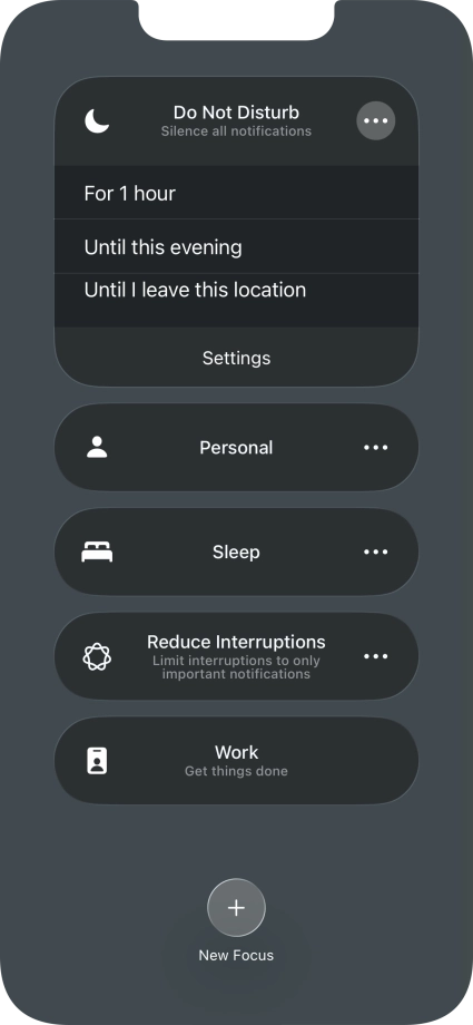 Press the required setting to activate the selected focus mode for a specified period of time or until you leave your current location. Press the required setting to activate the selected focus mode for a specified period of time or until you leave your current location.