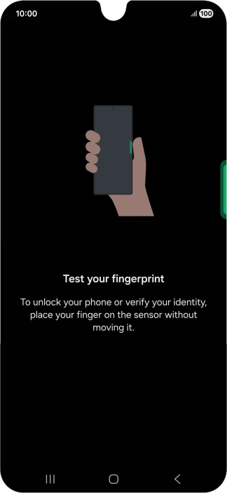 Place your finger on the Side key to test your fingerprint. Place your finger on the Side key to test your fingerprint.