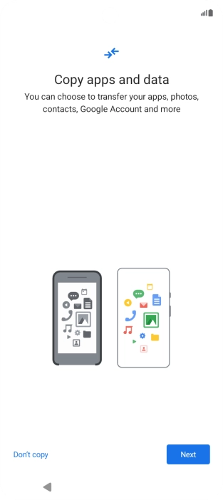 Press Don't copy and follow the instructions on the screen to finish the activation. Press Don't copy and follow the instructions on the screen to finish the activation.