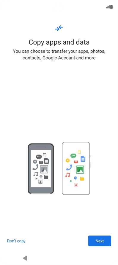 Press Don't copy and follow the instructions on the screen to finish the activation. Press Don't copy and follow the instructions on the screen to finish the activation.