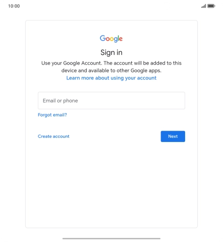 If you don't have a Google account, press Create account and follow the instructions on the screen to create an account. If you don't have a Google account, press Create account and follow the instructions on the screen to create an account.