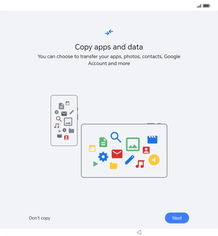 Press Don't copy and follow the instructions on the screen to finish the activation. Press Don't copy and follow the instructions on the screen to finish the activation.