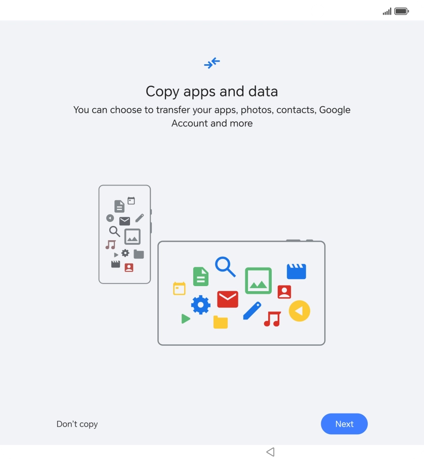 Press Don't copy and follow the instructions on the screen to finish the activation. Press Don't copy and follow the instructions on the screen to finish the activation.