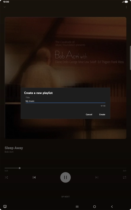 Key in a name for the playlist and press Create. Key in a name for the playlist and press Create.