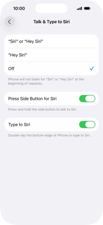 Press the required setting to turn the function on or off. If you turn on the function, you need to follow the instructions on the screen to set up Siri to recognise your voice. Press the required setting to turn the function on or off. If you turn on the function, you need to follow the instructions on the screen to set up Siri to recognise your voice.
