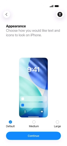 Select the required text and icon size on your phone and press Continue. Select the required text and icon size on your phone and press Continue.