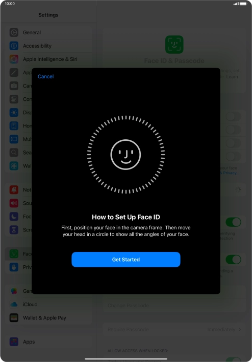 Press Get Started and follow the instructions on the screen to set up Face ID. Press Get Started and follow the instructions on the screen to set up Face ID.