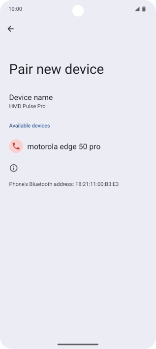Press the required Bluetooth device and follow the instructions on the screen to pair the device with your phone. Press the required Bluetooth device and follow the instructions on the screen to pair the device with your phone.