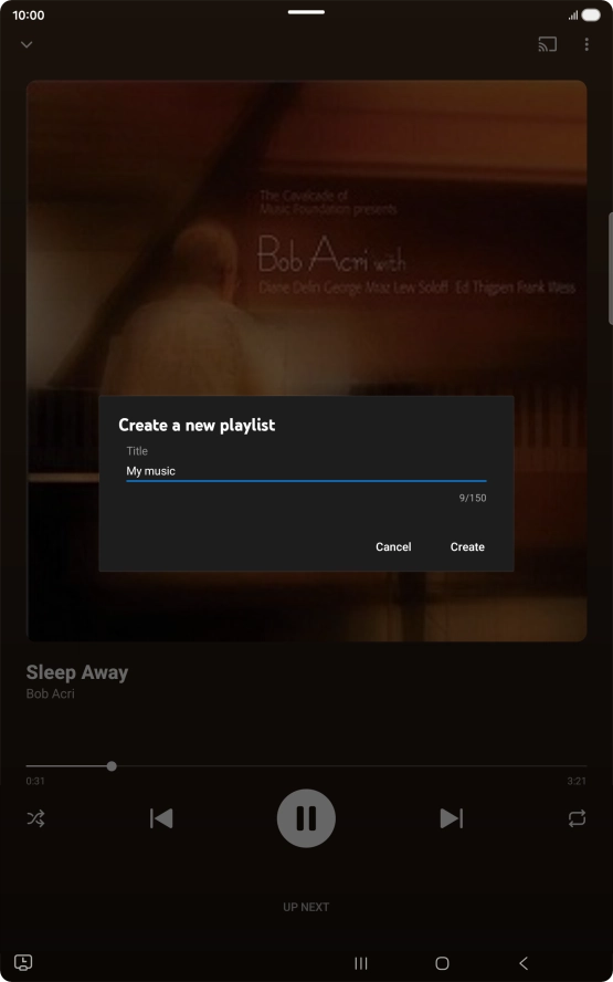 Key in a name for the playlist and press Create. Key in a name for the playlist and press Create.