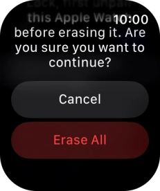 Press Erase All. Wait a moment while the factory default settings are restored. Follow the instructions on the screen to set up your Apple Watch and prepare it for use. Press Erase All. Wait a moment while the factory default settings are restored. Follow the instructions on the screen to set up your Apple Watch and prepare it for use.