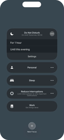 Press the required setting to activate the selected focus mode for a specified period of time or until you leave your current location. Press the required setting to activate the selected focus mode for a specified period of time or until you leave your current location.