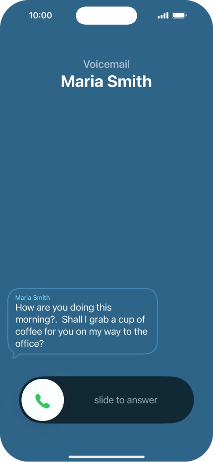 The call will be forwarded to your voicemail, and a transcription of the recorded message is displayed. The call will be forwarded to your voicemail, and a transcription of the recorded message is displayed.