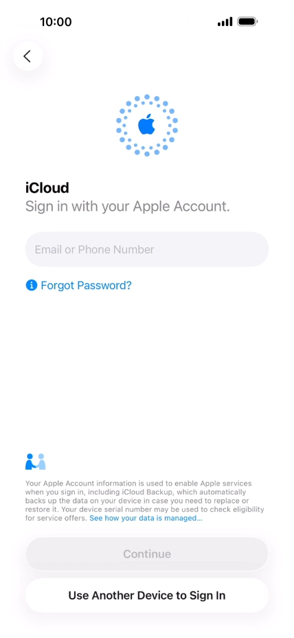 Press Email or Phone Number and key in the username for your Apple Account. Press Email or Phone Number and key in the username for your Apple Account.