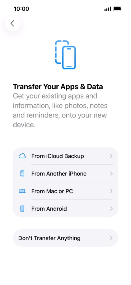 Press Don't Transfer Anything and follow the instructions on the screen to finish the activation. Press Don't Transfer Anything and follow the instructions on the screen to finish the activation.