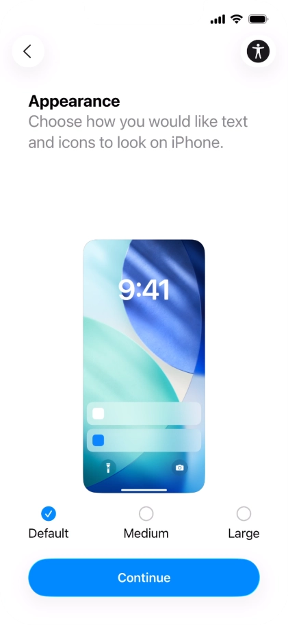 Select the required text and icon size on your phone and press Continue. Select the required text and icon size on your phone and press Continue.