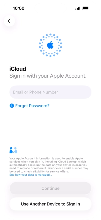 Press Email or Phone Number and key in the username for your Apple Account. Press Email or Phone Number and key in the username for your Apple Account.
