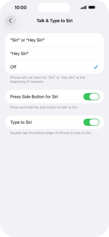 Press the required setting to turn the function on or off. If you turn on the function, you need to follow the instructions on the screen to set up Siri to recognise your voice. Press the required setting to turn the function on or off. If you turn on the function, you need to follow the instructions on the screen to set up Siri to recognise your voice.