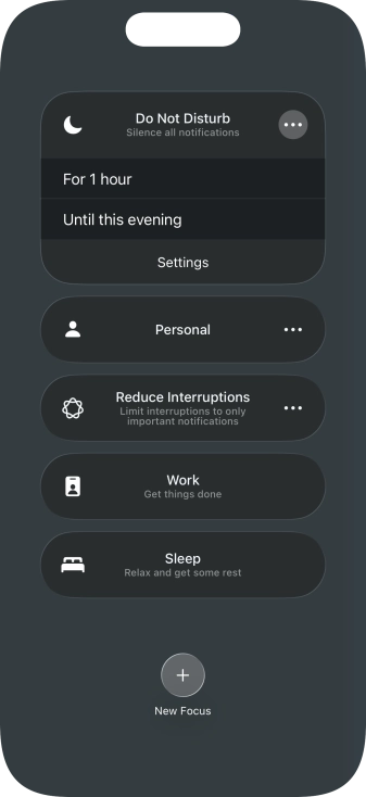 Press the required setting to activate the selected focus mode for a specified period of time or until you leave your current location. Press the required setting to activate the selected focus mode for a specified period of time or until you leave your current location.