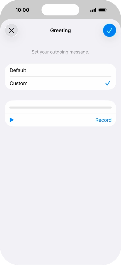 Press the play icon to play back your greeting. Press the play icon to play back your greeting.