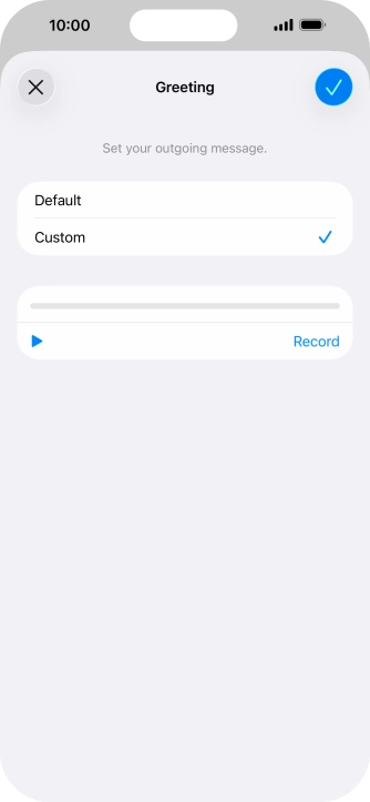Press the play icon to play back your greeting. Press the play icon to play back your greeting.