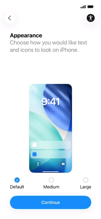 Select the required text and icon size on your phone and press Continue. Select the required text and icon size on your phone and press Continue.