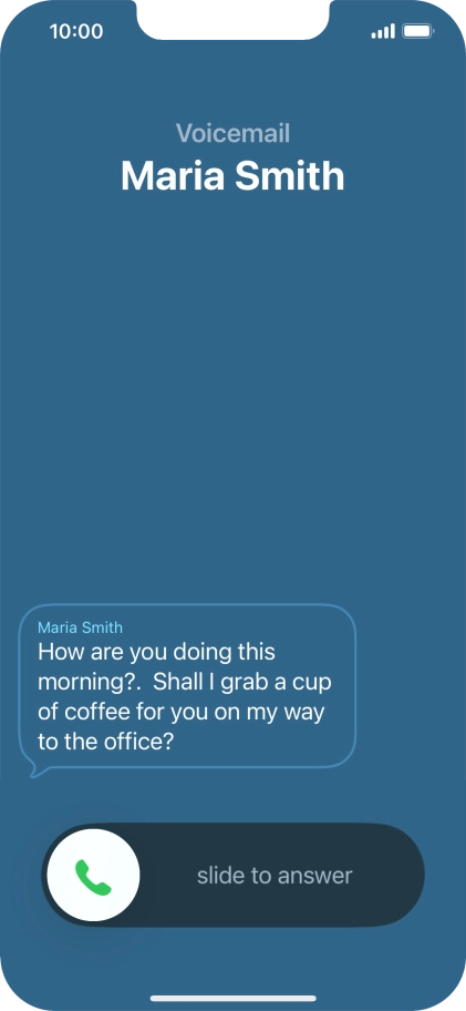 The call will be forwarded to your voicemail, and a transcription of the recorded message is displayed. The call will be forwarded to your voicemail, and a transcription of the recorded message is displayed.