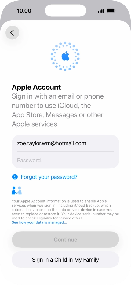 Press Password and key in the password for your Apple Account. Press Password and key in the password for your Apple Account.