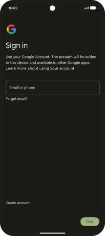 If you don't have a Google account, press Create account and follow the instructions on the screen to create an account. If you don't have a Google account, press Create account and follow the instructions on the screen to create an account.