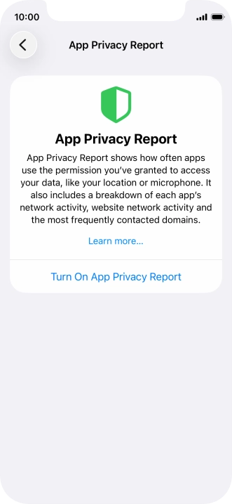 Press Turn On App Privacy Report to turn on the function. Press Turn On App Privacy Report to turn on the function.