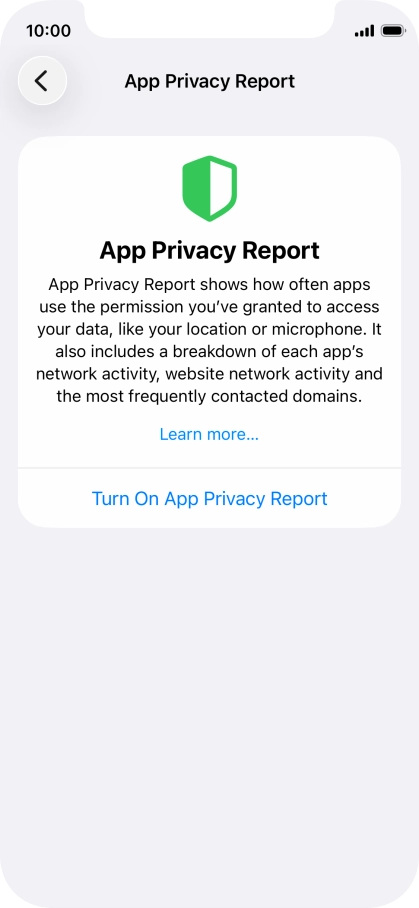 Press Turn On App Privacy Report to turn on the function. Press Turn On App Privacy Report to turn on the function.