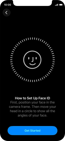 Press Get Started and follow the instructions on the screen to set up Face ID. Press Get Started and follow the instructions on the screen to set up Face ID.