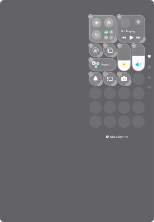 Press Add a Control and follow the instructions on the screen to add the required function to Control Centre. Press Add a Control and follow the instructions on the screen to add the required function to Control Centre.