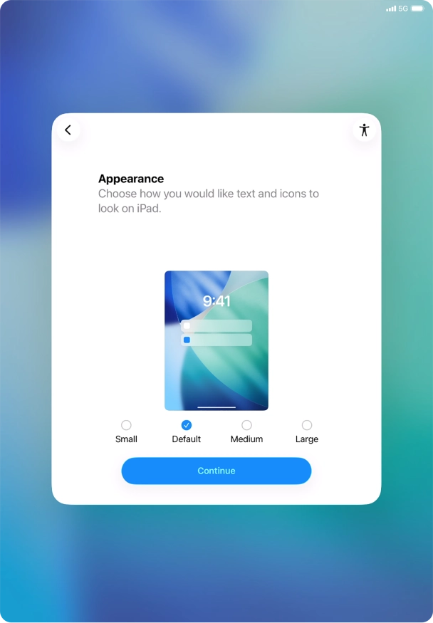 Select the required text and icon size on your tablet and press Continue. Select the required text and icon size on your tablet and press Continue.