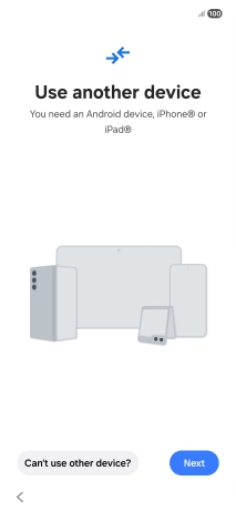 Press Next and follow the instructions on the screen to transfer content from another phone. Press Next and follow the instructions on the screen to transfer content from another phone.