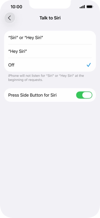 Press the required setting to turn the function on or off. If you turn on the function, you need to follow the instructions on the screen to set up Siri to recognise your voice. Press the required setting to turn the function on or off. If you turn on the function, you need to follow the instructions on the screen to set up Siri to recognise your voice.