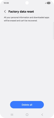 Press Delete all. Wait a moment while the factory default settings are restored. Follow the instructions on the screen to set up your phone and prepare it for use. Press Delete all. Wait a moment while the factory default settings are restored. Follow the instructions on the screen to set up your phone and prepare it for use.