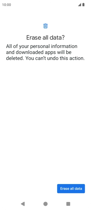 Press Erase all data. Wait a moment while the factory default settings are restored. Follow the instructions on the screen to set up your phone and prepare it for use. Press Erase all data. Wait a moment while the factory default settings are restored. Follow the instructions on the screen to set up your phone and prepare it for use.