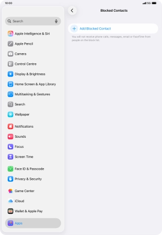 Press Add Blocked Contact and follow the instructions on the screen to block a contact. Press Add Blocked Contact and follow the instructions on the screen to block a contact.